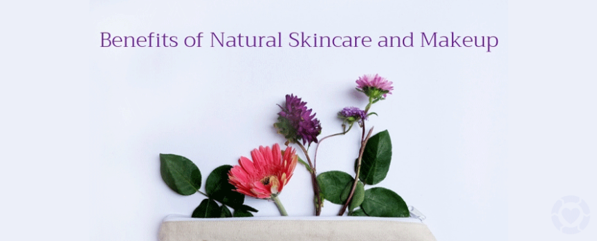 Benefits of Natural Skincare and Makeup